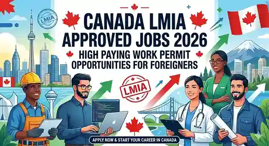 Canada LMIA Approved Jobs 2026 – High Paying Work Permit Opportunities for Foreigners